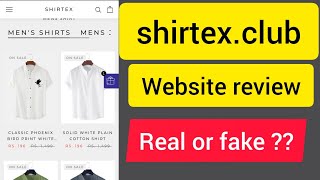 shirtex.club website review || shirtex men's shirts in 196 website review || real or fake ??