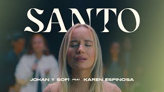 Johan y Sofi + Karen Espinosa - SANTO (VEN AMADO) - VIDEO OFICIAL - Musica Cristiana