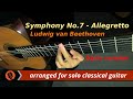 Ludwig van Beethoven - Symphony No. 7, in A, Op. 92, II, Allegretto, for solo classical guitar