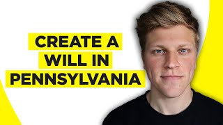 How to Create a Will in Pennsylvania (2026)