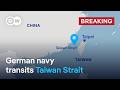 Why is the German naval ships' Taiwan Strait transit so controversial? | DW News