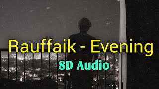 Rauf faik - Evening, вечера // russian tiktok song | 8d audio