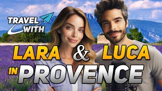 Travel with Lara & Luca: Provence