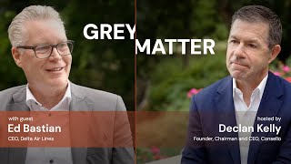 Ed Bastian: The Values That Redefined the Airline Industry | Grey Matter with Declan Kelly