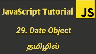 JavaScript Date Object in Tamil | JavaScript Tutorial in Tamil
