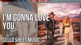 Cello Sheet Music: How to play I'm Gonna Love You by Cody Johnson & Carrie Underwood