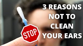 3 Reasons Why You Shouldn't Clean Your Ears