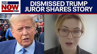 Dismissed Trump juror reacts to 'hush money' trial removal | LiveNOW from FOX