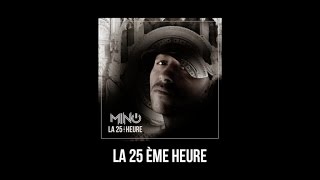 Mino - La 25ème heure - La 25ème heure (Son Officiel)