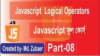 javascript Tutorial Bangla | Javascript Logical Operators Bangla tutorial - Part-08