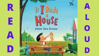Read Aloud: If I Built a House By Chris Van Dusen