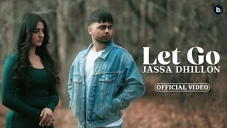 Let Go | (Official Music Video) Jassa Dhillon | ProdGk | #punjabisong