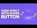 Shine Effect With Hover Button using HTML and CSS