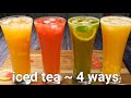 refreshing iced tea recipe - 4 ways summer drink | lemon, mango, watermelon, orange flavored ice tea