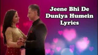 Jeene Bhi De Duniya Hume Lyrics – Arijit Singh | Yasser Desai | New Song 2020