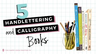 My 5 Best Hand Lettering & Calligraphy Book Recommendations