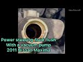 How To Flush Power Steering Fluid With A Vacuum Pump/2011 Nissan Maxima Power Steering Fluid Flush