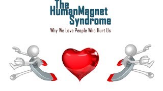 The Human Magnet Syndrome Explained. Rosenberg's Breakthrough Theory and Book. Codependency Expert
