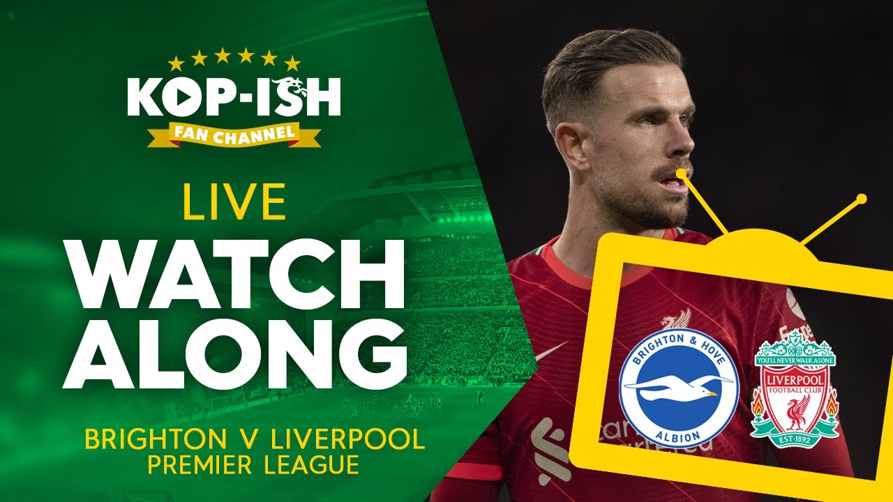 BRIGHTON V LIVERPOOL | LIVE MATCH WATCH ALONG - YouTube