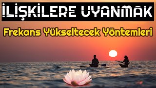 İLİŞKİLERE UYANMAK