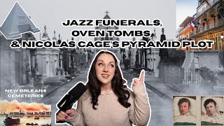 Jazz Funerals, Oven Tombs & Nicolas Cage’s Pyramid Plot