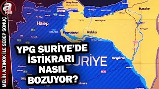 YPG Münbiç'e saldırdı: 17 ölü! YPG, Suriye'de istikrarı nasıl bozuyor? | A Haber