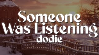 dodie - Someone Was Listening (from Life is Strange) (Lyrics)