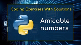 Practice Python : Basic Exercises for Beginners # 013 - Amicable numbers