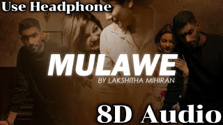 Mulawe|මුලාවේ(8D Audio) - Mihiran