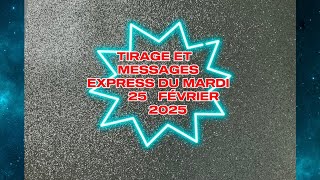 TIRAGE ET MESSAGES EXPRESS DU MARDI 25 FÉVRIER 2025