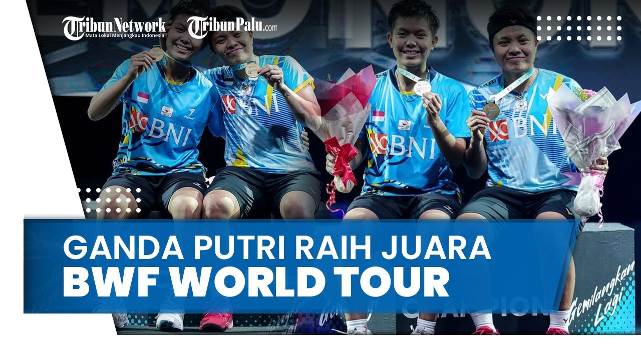 Apriyani Rahayu/Siti Fadia Berhasil Raih Gelar Juara BWF World Tour Di ...