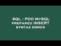 SQL : PDO MySQL prepared INSERT syntax error