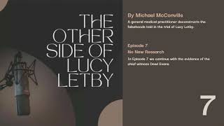 The Other Side of Lucy Letby ep 7 - No New Research (Michael McConville)