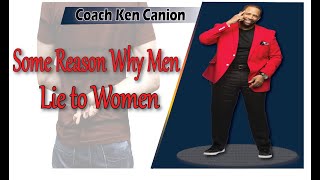 Some Reason Why Men Lie to Women ।। Coach Ken Canion