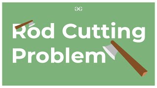 Cutting a rod problem | GeeksforGeeks