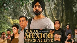 Aaja Mexico Challiye punjabi movie review || ammy virk new movie || zafri khan || #ammyvirk
