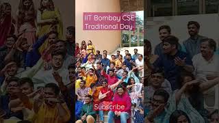 Traditional Day|| IIT Bombay CSE 🔥🔥 #traditional #cse #iitbombay #iit #viral #trending #shorts