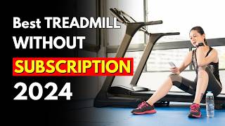 5 Best Treadmill Without Subscription (in 2024)