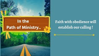 Faith with obedience will establish our calling ! | In the Path of Ministry | 28.Dec.2024 |