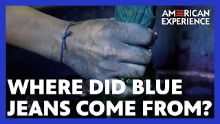 Where Did Blue Jeans Begin? | Riveted: The History of Jeans | American Experience | PBS