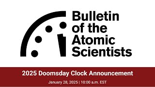 2025 Doomsday Clock Announcement