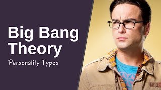 Big Bang Theory Personality Types - Myers Briggs Personality Type