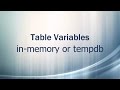 Table Variables - resides in memory or tempdb - SQL Server Basics