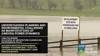 Linda Fox-Rogers: Understanding planning & environmental challenges as power dynamics manifestations