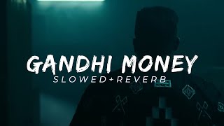 DIVINE - Gandhi Money (SLOWED+REVERB) (Prod. by Phenom)
