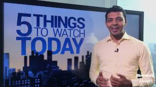 BQ WatchList: 5 Things To Watch Out For Today