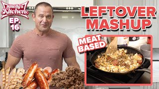 Make a Meat Based Mash-Up Using Leftovers | Smelly's Kitchen Ep. 16