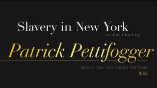 Slavery in New York Patrick Pettifogger aboard New York Central Rail Road