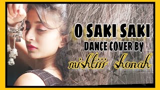 O SAKI SAKI: Batla House | Nora Fatehi | Dance Cover By Mishtiii Shonah ❤