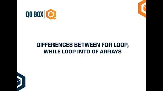 Difference between For Loop, While Loop Intd Of Arrays | QO-BOX